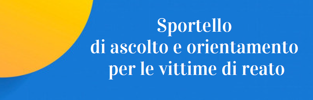 Scopri di più sull'articolo Sportello di ascolto e orientamento per le vittime di reato